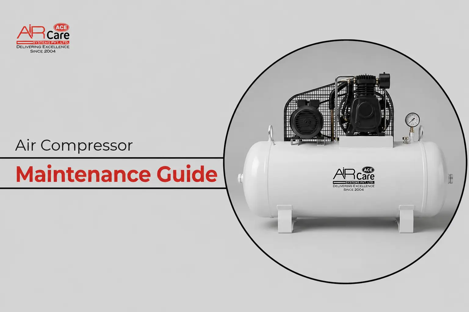Air Compressor Maintenance Guide: Complete Checklist to Maximize Performance & Lifespan