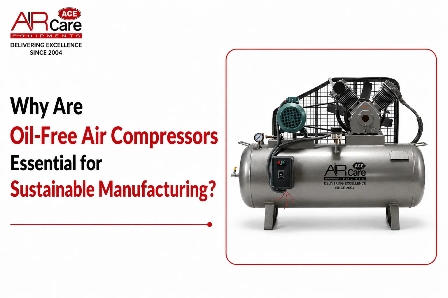 Why Are Oil-Free Air Compressors Essential for Sustainable Manufacturing?