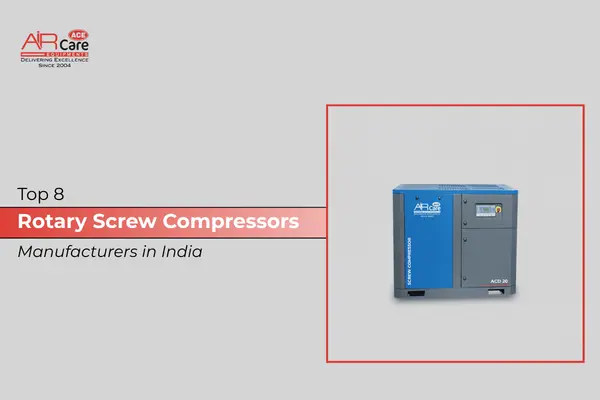 Top 8 Rotary Screw Air Compressor Manufacturers in India (2026 Guide)