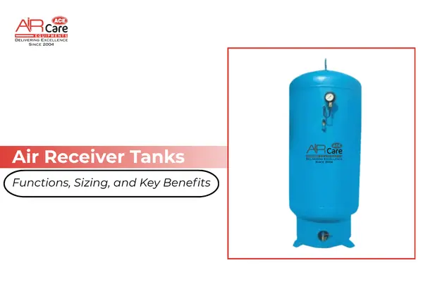 Understanding Air Receiver Tanks: Functions, Sizing, and Key Benefits